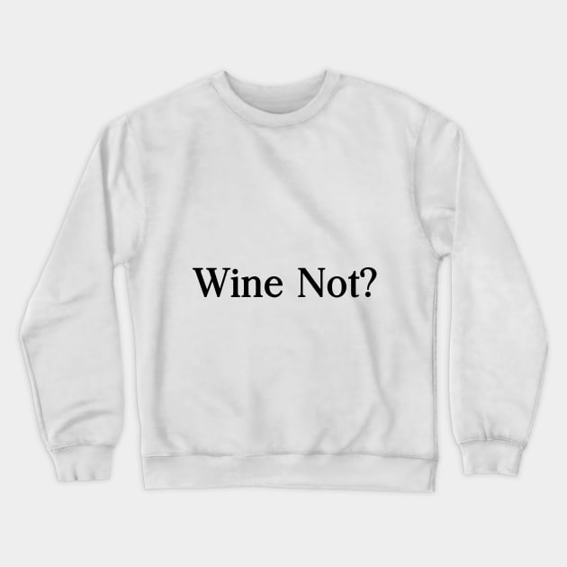 Wine Enthusiast Tee - Celebrate with a Glass Crewneck Sweatshirt by zee